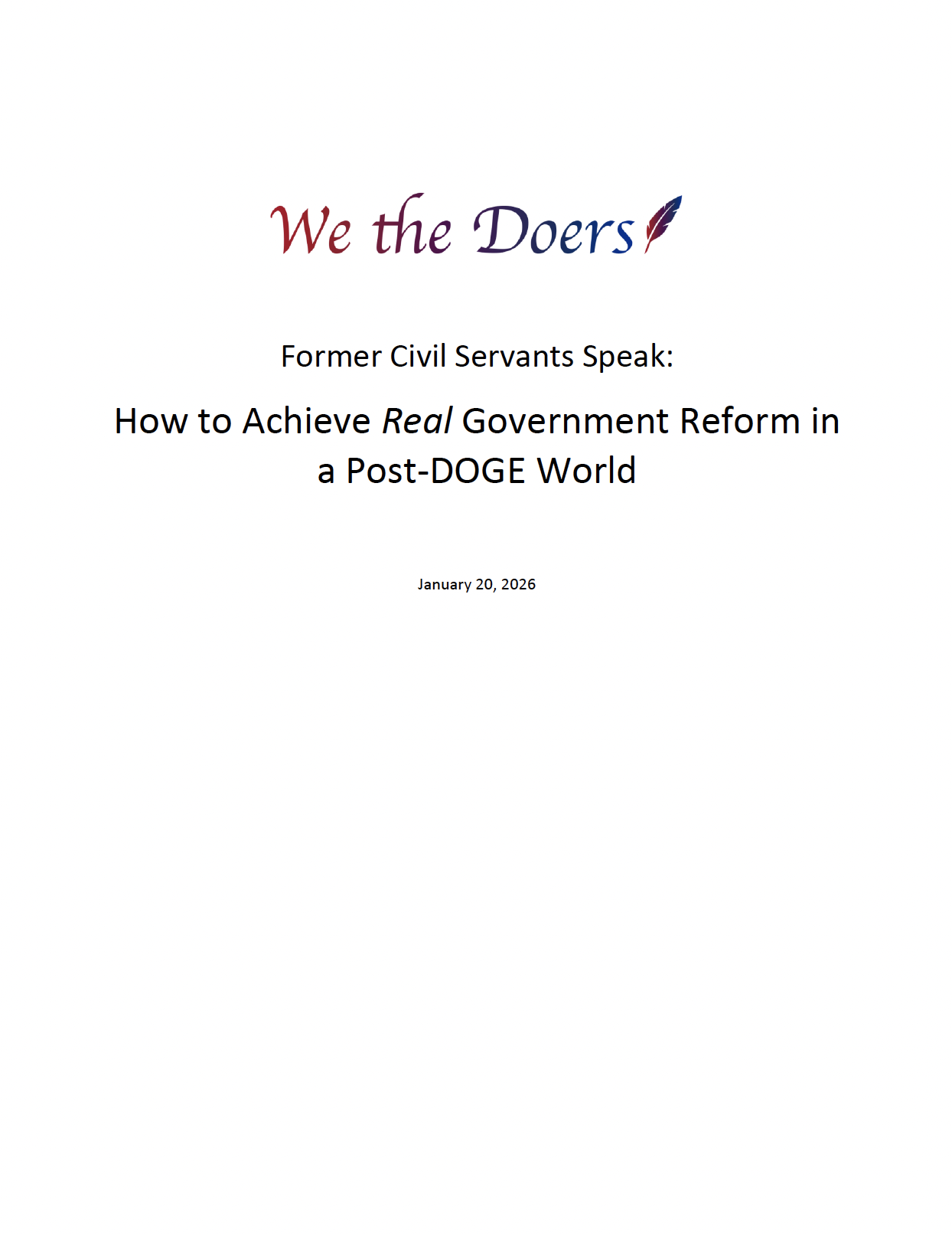 Report cover, with a We the Doers logo and the title of the report. Former Civil Servants Speak: How to Achieve Real Government Reform in a post-DOGE World. January 20, 2026.