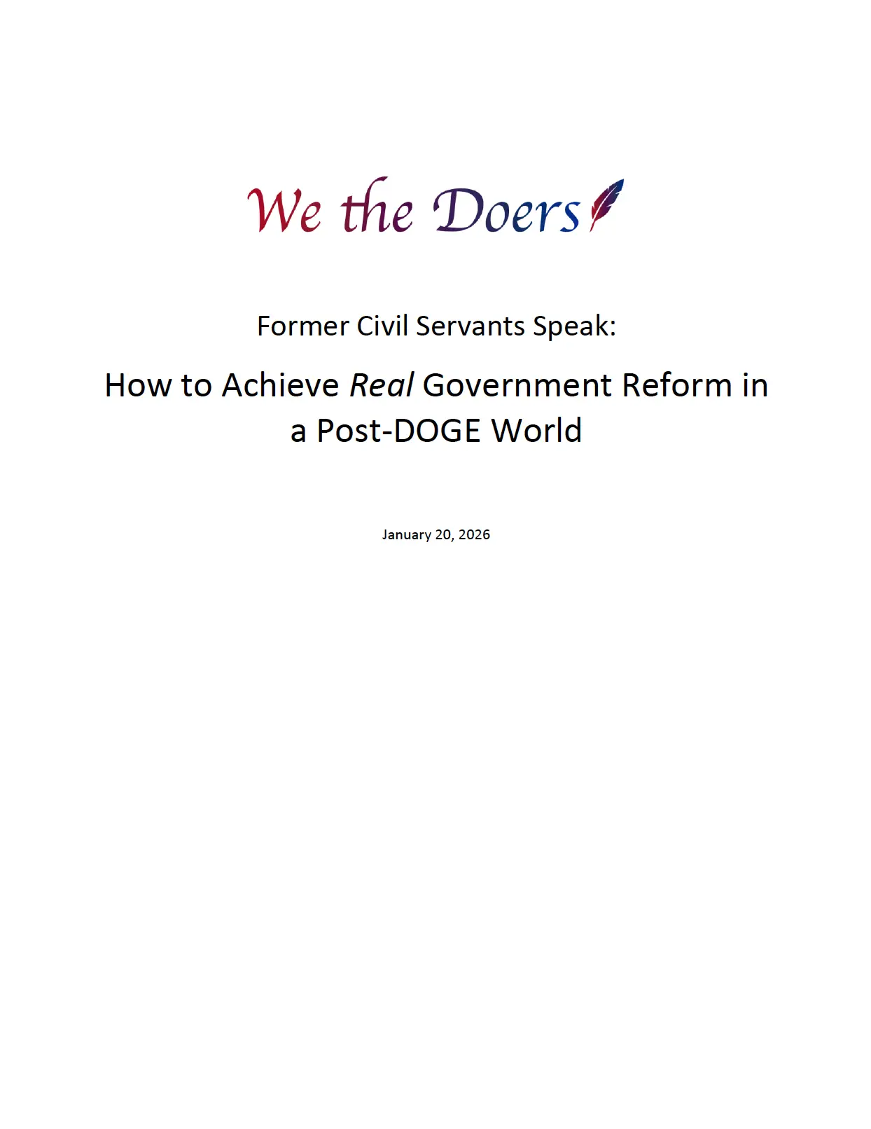 Report cover, with a We the Doers logo and the title of the report. Former Civil Servants Speak: How to Achieve Real Government Reform in a post-DOGE World. January 20, 2026.
